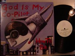 GOD IS MY CO-PILOT / HOW TO BE