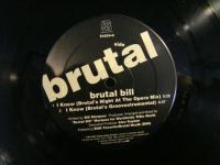 BRUTAL BILL / I KNOW