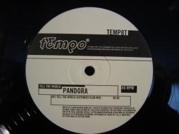 PANDORA / TELL THE WORLD