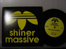 SHINER MASSIVE / HERE COME THE DRUMS