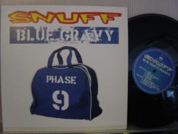 SNUFF / BLUE GRAVY PHASE 9