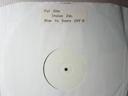 FAT SLIM ITALIAN JIM / BLOW YA DOORS OFF
