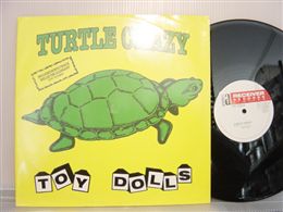 TOY DOLLS / TURTLE CRAZY