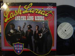 LASH LARIAT AND THE LONG RIDERS  / BITTER TEARS