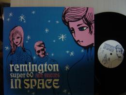 REMINQTON SUPER 60 & FRIENDS / IN SPACE