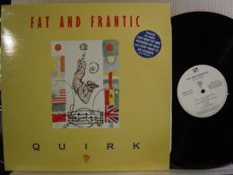 FAT AND FRANTIC / QUIRK