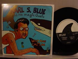 KARL S. BLUE AND HIS MAGIC QUELLS / WILD MAN NO CH