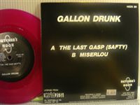 GALLON DRUNK / THE LASE GASP (SAFTY)