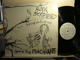 ALIEN SEXFIEND / IGNORE THE MACHINE