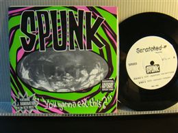 SPUNK / YOU'RE GONNA EAT THIS