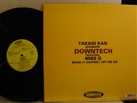高木 完presentsDOWNTECHfeaturingMIKE G / MAKE IT HAP
