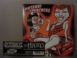 POT SHOT VS PEACOCKS / SPLIT