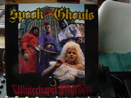 SPOOK AND THE GHOULS / WHITE CHAPEL MURDERS