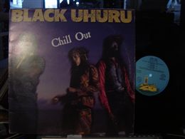 BLACK UHURU / CHILL OUT