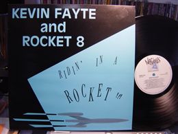 KEVIN FAYTE AND ROCKET 8 / RIDIN' IN A ROCKET