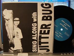 JITTER BUG / SING ALONG WITH