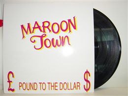 MAROON TOWN / POUND TO THE DOLLAR