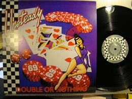 UNSTEADY / DOUBLE OR NOTHING